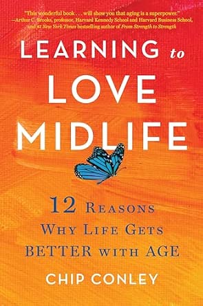 Cover of Learning to Love Midlife by Chip Conley