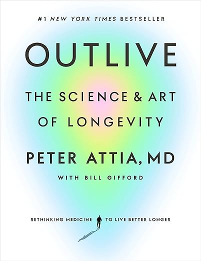 Cover of Outlive by Peter Attia, MD