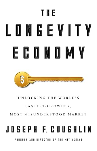 Cover of The Longevity Economy by Joseph F. Coughlin