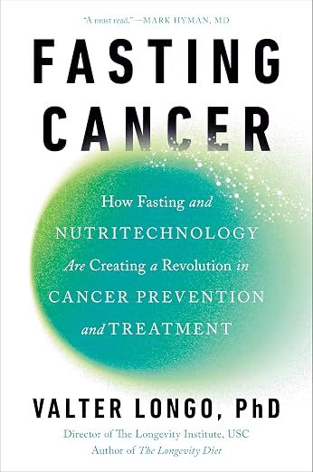 Cover of Fasting Cancer by Valter Longo, PhD