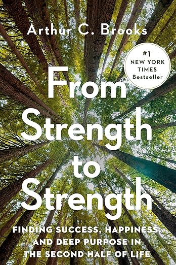 Cover of From Strength to Strength by Arthur C. Brooks