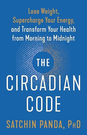 Cover of The Circadian Code by Satchin Panda, PhD